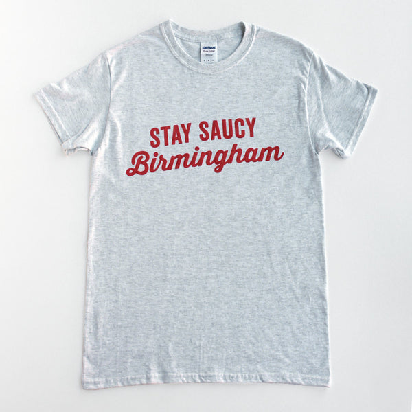 Stay Saucy Birmingham T-Shirt